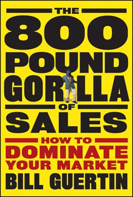 The 800-Pound Gorilla of Sales