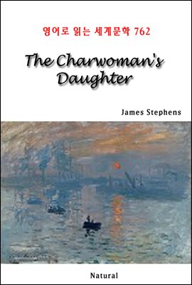 The Charwoman&#39;s Daughter - 영어로 읽는 세계문학 762
