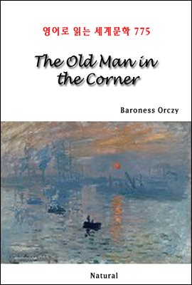 The Old Man in the Corner - 영어로 읽는 세계문학 775