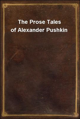 The Prose Tales of Alexander Pushkin