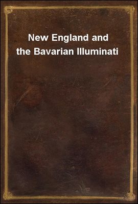 New England and the Bavarian Illuminati