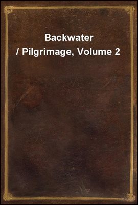 Backwater / Pilgrimage, Volume 2