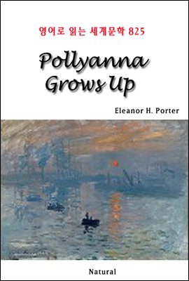 Pollyanna Grows Up - 영어로 읽는 세계문학 825