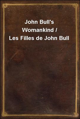 John Bull&#39;s Womankind / Les Filles de John Bull