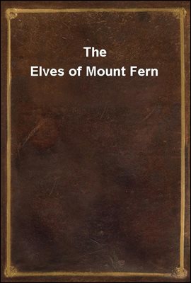 The Elves of Mount Fern