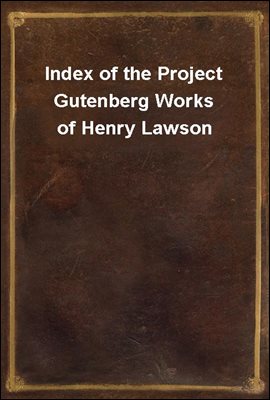 Index of the Project Gutenberg Works of Henry Lawson