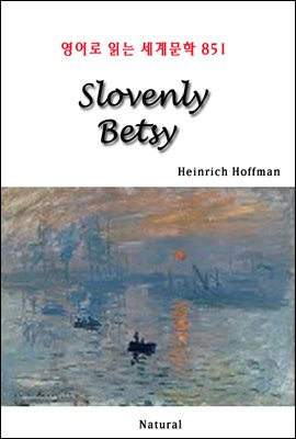 Slovenly Betsy - 영어로 읽는 세계문학 851
