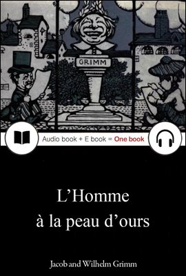 곰 피부를 가진 남자 ( L’Homme a la peau d’ours) 프랑스어, 오디오북 + 이북이 하나로 137 ◆ 부록 첨부