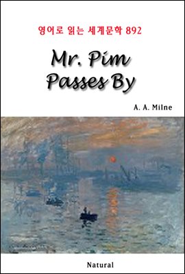 Mr. Pim Passes By - 영어로 읽는 세계문학 892