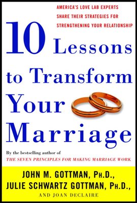 Ten Lessons to Transform Your Marriage