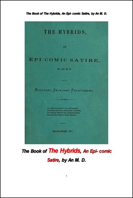 하이브리드 잡종,상위 희극 풍자.The Book of The Hybrids, An Epi- comic Satire, by An M. D.