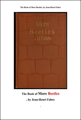 파브르의 더 많은 딱정벌레들. The Book of More Beetles, by Jean-Henri Fabre