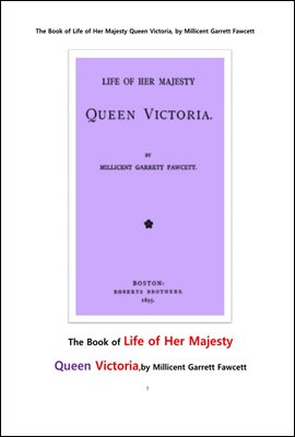 영국 대영제국의 빅토리아 여왕. The Book of Life of Her Majesty Queen Victoria, by Millicent Garrett Fawcett