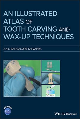 An Illustrated Atlas of Tooth Carving and Wax-Up Techniques