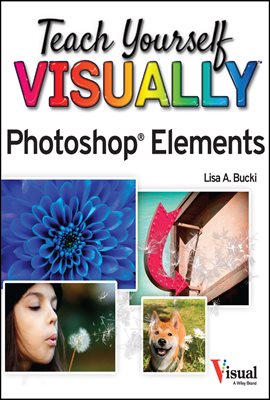 Teach Yourself Visually Photoshop Elements 2023