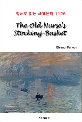 The Old Nurse&#39;s Stocking-Basket - 영어로 읽는 세계문학 1126