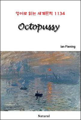 Octopussy -영어로 읽는 세계문학 1134