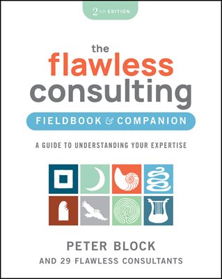 The Flawless Consulting Fieldbook &amp; Companion