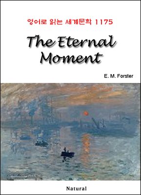 The Eternal Moment - 영어로 읽는 세계문학 1175