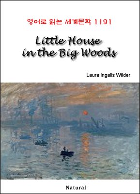 Little House in the Big Woods - 영어로 읽는 세계문학 1191