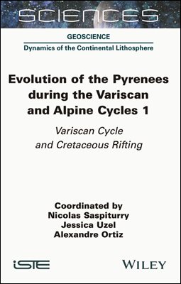 Evolution of the Pyrenees During the Variscan and Alpine Cycles, Volume 1