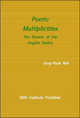 Poetic Multiplicities : The Growth of the English Poetry (제1판 제2쇄)