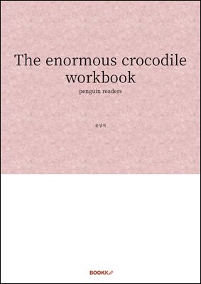 The enormous crocodile workbook
