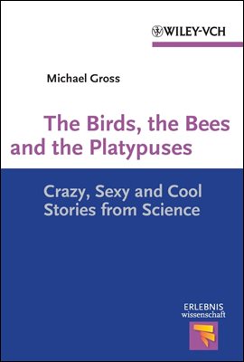 The Birds, the Bees and the Platypuses