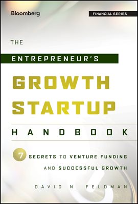 The Entrepreneur&#39;s Growth Startup Handbook