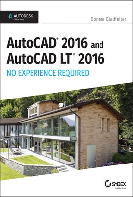 AutoCAD 2016 and AutoCAD LT 2016 No Experience Required