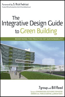 The Integrative Design Guide to Green Building