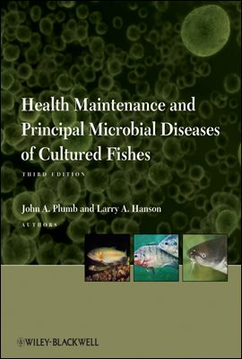 Health Maintenance and Principal Microbial Diseases of Cultured Fishes