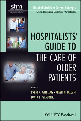 Hospitalists&#39; Guide to the Care of Older Patients