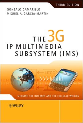 The 3G IP Multimedia Subsystem (IMS)