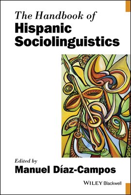 The Handbook of Hispanic Sociolinguistics