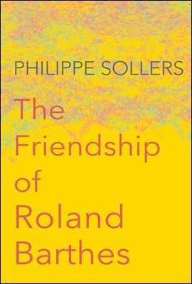 The Friendship of Roland Barthes