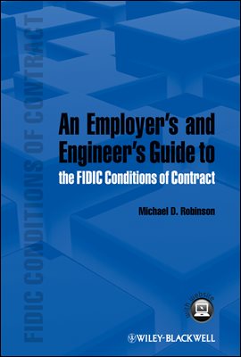 An Employer's and Engineer's Guide to the FIDIC Conditions of Contract