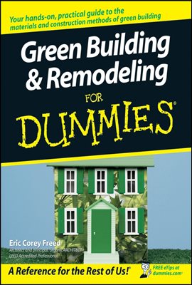 Green Building and Remodeling For Dummies