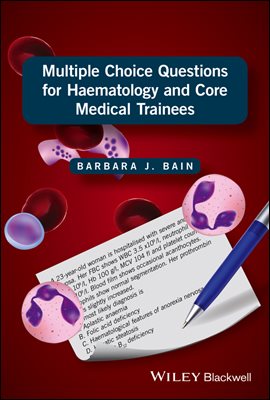 Multiple Choice Questions for Haematology and Core Medical Trainees