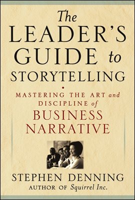 The Leader&#39;s Guide to Storytelling