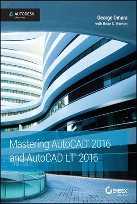 Mastering AutoCAD 2016 and AutoCAD LT 2016