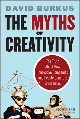 The Myths of Creativity