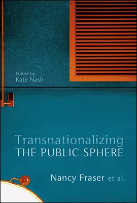 Transnationalizing the Public Sphere