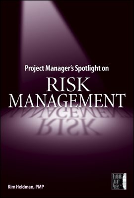 Project Manager&#39;s Spotlight on Risk Management