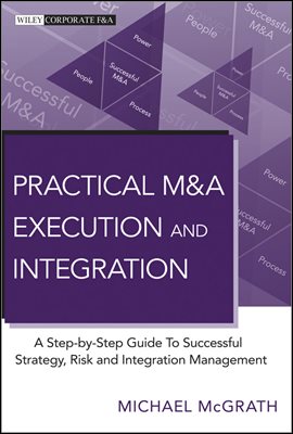 Practical M&amp;A Execution and Integration