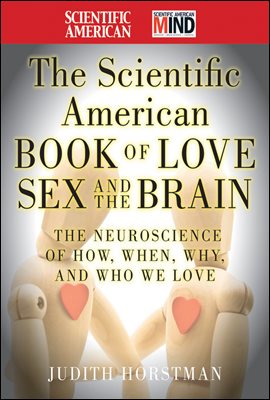 The Scientific American Book of Love, Sex and the Brain