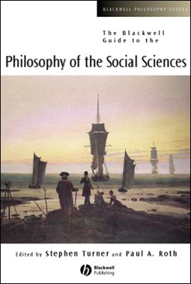 The Blackwell Guide to the Philosophy of the Social Sciences