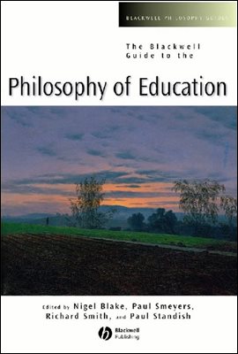 The Blackwell Guide to the Philosophy of Education