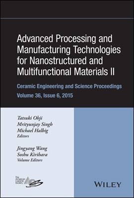 Advanced Processing and Manufacturing Technologies for Nanostructured and Multifunctional Materials II, Volume 36, Issue 6