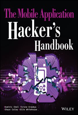 The Mobile Application Hacker&#39;s Handbook